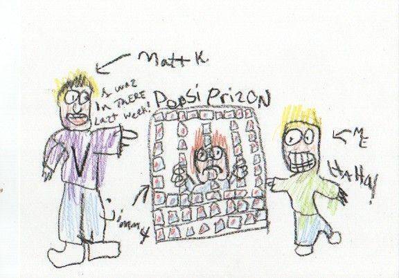 Jimmy in Pepsi Prison